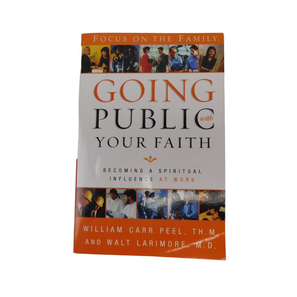 Going Public with Your Faith: Becoming a Spiritual Influence at Work (2003)